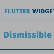 Flutter Widgets Dismissible