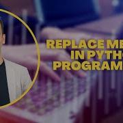 57 Replace Method In Python Programming