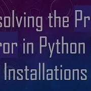 Resolving The Proxy Error In Python Pip Installations