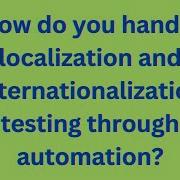 How Do You Handle Localization And Internationalization Testing Through Automation