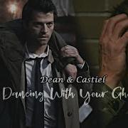 Dean Castiel Dancing With Your Ghost