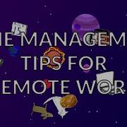 7 Time Management Tips For Remote Work