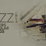Jazz Covers Popular Songs Cool Music