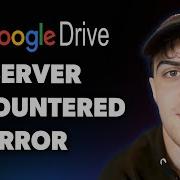 How To Fix Google Drive Server Encountered An Error Full 2025 Guide