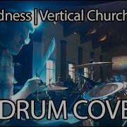 Goodness Vertical Church Band Drum Cover