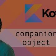 Kotlin Companion Object Common Use Cases