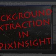Background Extraction In PixInsight Tutorial