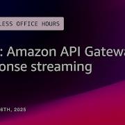 New Amazon API Gateway Response Streaming Serverless Office Hours
