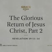 The Glorious Return Of Jesus Christ Part 2 Revelation 19 11 16 John MacArthur