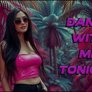 Dance With Me Tonight DJ TYNA Dance Tropical Hit 2026