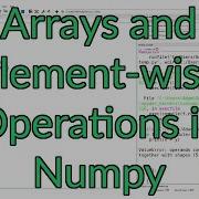 Arrays And Element Wise Operations In NumPy