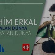 İbrahim Erkal De Get Yalan Dünya Official Audio