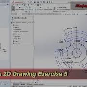 Solidworks 2D Drawing Practice Tutorial Basic Exercise 5