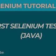 Selenium WebDriver Tutorial Create Your First Basic Test Step By Step