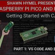 Intro To Raspberry Pi Pico And RP2040 C C Part 1 VS Code And Blink Digi Key Electronics