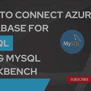 2 How To Connect To Azure Database For MySQL Using MySQL Workbench