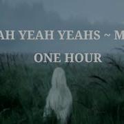 YEAH YEAH YEAHS MAPS Best Part Loop ONE HOUR