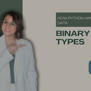 Python Binary Data Types Explained For Absolute Beginners Bytes Bytearray MemoryView Made Easy