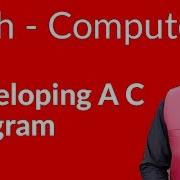 ICs Computer Part 2 Lectures Developing A C Program 12th Class Computer
