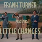 Frank Turner Little Changes Official Video