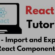 React Tutorial 7 Import And Export React Components