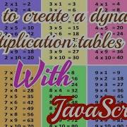 How To Create A Dynamic Multiplication Table Using Only Javascript And HTML