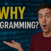 Why Is Programming So Important The Future Of Coding Explained