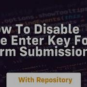 How To Disable The Enter Key For Form Submission
