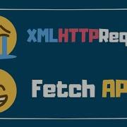 Fetch API XMLHTTPRequest Replacement