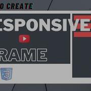 How To Create Responsive Iframe Simple And Easy Youtube Embeds Google Maps