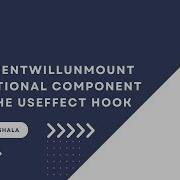 ComponentWillUnmount In Functional Component Using The UseEffect Hook