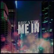 ROY KNOX Breathe Me In Official Instrumental Extended Mix