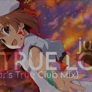 Jun True Love Clubstar S True Club Mix Sped Up Nightcore
