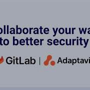 Collaborate Your Way To Better Security With Gitlab GitLab DevOps Platform