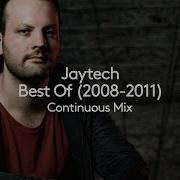 Best Of Jaytech 2008 2011 Continuous Mix