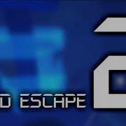 Flood Escape 2 OST Axiom But It S Slowed Down