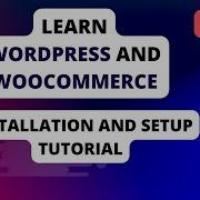How To Install WordPress And WooCommerce Part 1 Full Course