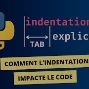 Comprendre L Indentation Et Ses CONSÉQUENCES En Python