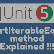 JUnit 5 Assertions AssertIterableEquals Method