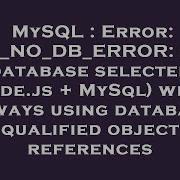 MySQL Error ER NO DB ERROR No Database Selected Node Js MySql When Always Using Database Qua