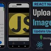 15 How To Upload Image In Node Js And Mongo Db From React Native React Native Upload Image MERN