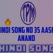 TPM Hindi Song No 35 Aashmani Anand