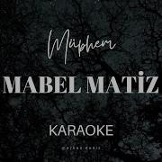 Mabel Matiz Müphem Karaoke Lyrics Edit Cover 4K