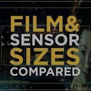 Camera Sensor And Film Size Explained From 1 3 Inch Over Super35 To IMAX Epic Episode 1