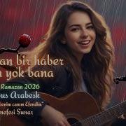 Aslımdan Bir Haber Veren Yok Bana Religious Arabesk Dost Nefesi Ramazan Müzikleri 2026