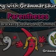 Sing With Grammarsaurus Parentheses Brackets Dashes And Commas