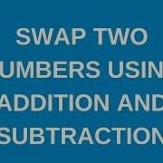 How To Swap Two Numbers Without Using Third Variable In Java Addition And Subtraction Operation
