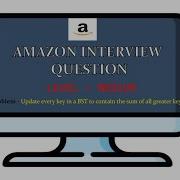 AMAZON CODING INTERVIEW QUESTION Update Every Key In A BST To Contain The Sum Of All Greater Keys