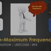Maximum Frequency Stack LeetCode 895 O N Solution