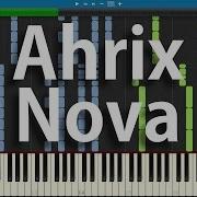 Ahrix Nova Synthesia Piano Cover